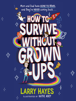 cover image of How to Survive Without Grown-Ups